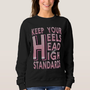 Sweatshirt J'Ai Des Normes Élevées Donc S'Il Vous Plaît Donne
