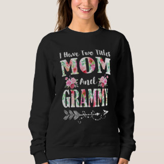 Sweatshirt J'ai deux titres Maman et Grammy Floral Maman D