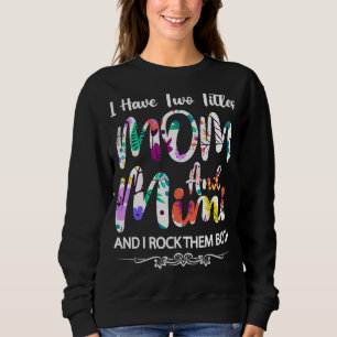 Sweatshirt J'Ai Deux Titres Maman Et Mimi Fête Des Mères Flor