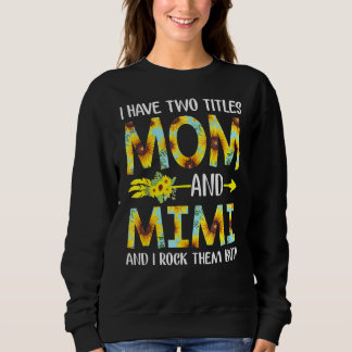 Sweatshirt J'Ai Deux Titres Maman Et Mimi Tournesol Mère
