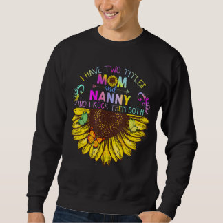 Sweatshirt J'Ai Deux Titres Maman Et Nanny Sunflower Cadeau