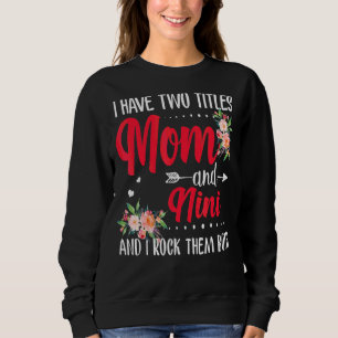 Sweatshirt J'ai deux titres Maman et Nini Best Nini Mère
