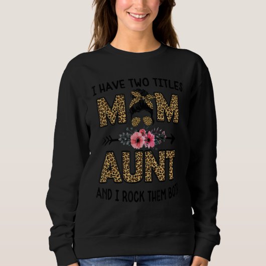 Sweatshirt J'Ai Deux Titres Maman Et Tante Leopard Pour Les F (Devant)