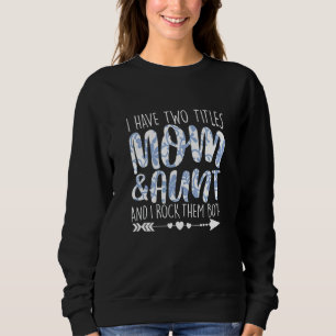 Sweatshirt J'Ai Deux Titres Maman & Tante Tenue Grand-Mère Fi