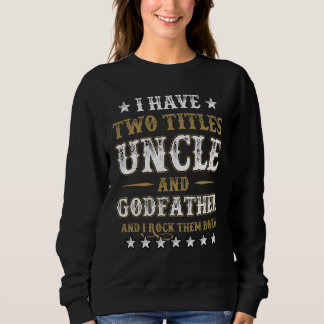 Sweatshirt J'Ai Deux Titres Oncle Et Parrain Et J'Ai Le Rock