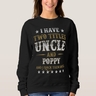 Sweatshirt J'Ai Deux Titres Oncle Et Poppy Et Je Les Roche
