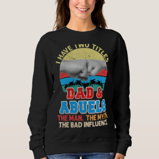 Sweatshirt J'Ai Deux Titres Papa Et Abuelo Le Mythe Homme Mau