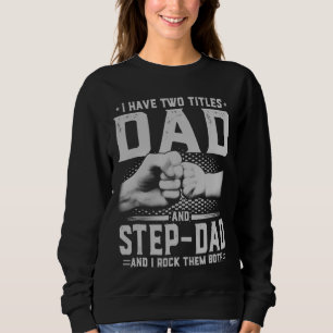 Sweatshirt J'Ai Deux Titres Papa Et Étape Papa Drôle Père