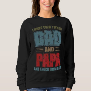 Sweatshirt J'Ai Deux Titres Papa Et Papa Et Je Les Frappe Tou
