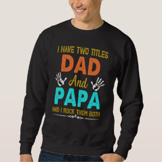 Sweatshirt J'Ai Deux Titres Papa Et Papa Tee Et Je Les Frappe