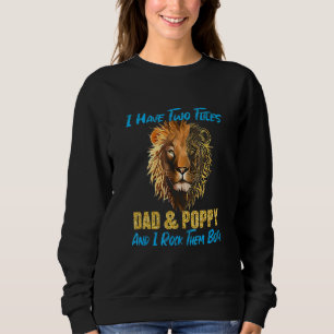 Sweatshirt J'Ai Deux Titres Papa Et Poppy Et Je Les Roche Bo