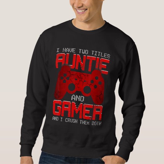 Sweatshirt J'Ai Deux Titres Tante Matching Video Gamer Annive (Devant)