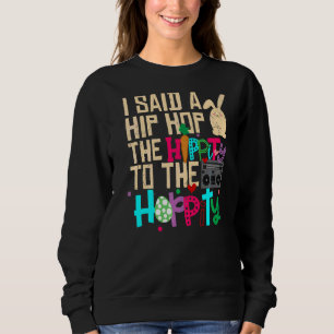 Sweatshirt J'Ai Dit Hip The Hippity To Hop Hip hop Bunny East
