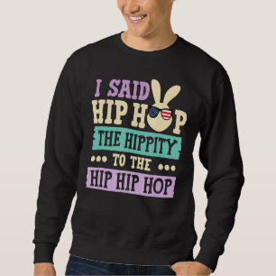 Sweatshirt J'Ai Dit Hip The Hippity To Hop Hip hop Bunny East