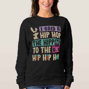 Sweatshirt J'Ai Dit Hip The Hippity To Hop Hip hop Bunny East