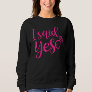 Sweatshirt J'ai dit oui à la mariée pour ses fiançailles pour