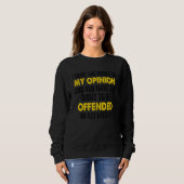 Sweatshirt J'ai droit à mon opinion 1 (Devant entier)