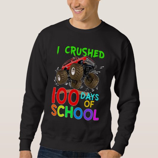 Sweatshirt J'Ai Écrasé 100 Jours De Camion Monster De L'École (Devant)