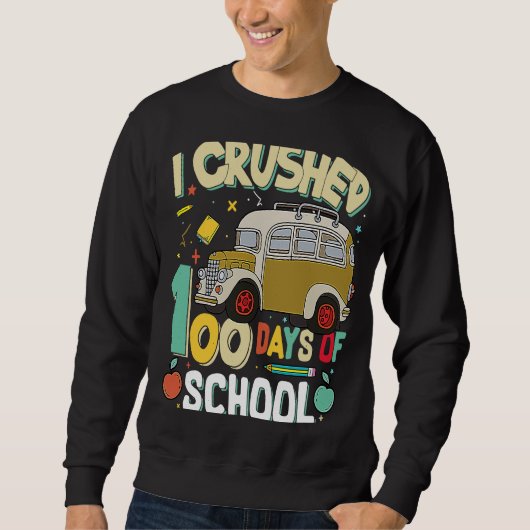 Sweatshirt J'Ai Écrasé 100 Jours D'École (Devant)