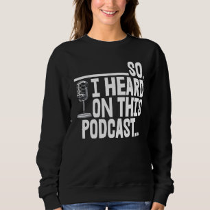 Sweatshirt J'Ai Entendu Parler De Ce Podcast Tee Women Karaok