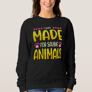 Sweatshirt J'Ai Été Fait Pour Sauver Animaux Zoo Doctor Vet T