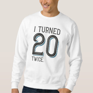 Sweatshirt J'ai eu 20 ans deux fois