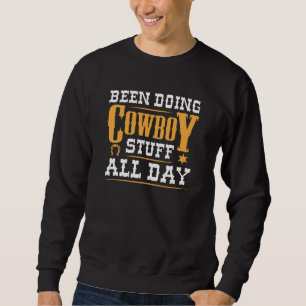 Sweatshirt J'Ai Fait Du Cowboy Toute La Journée