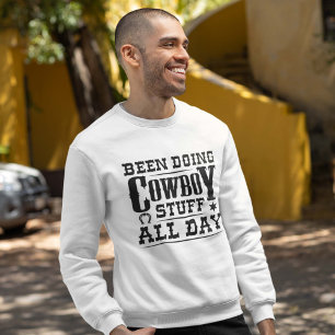 Sweatshirt J'Ai Fait Du Cowboy Toute La Journée