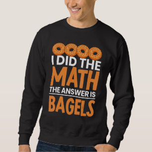 Sweatshirt J'Ai Fait Le Bagel Math Est La Réponse Pain Boulan