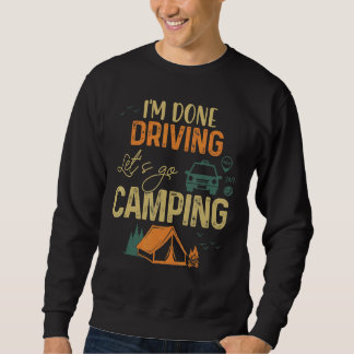 Sweatshirt J'ai fini de conduire Allons au Camping Vintgae