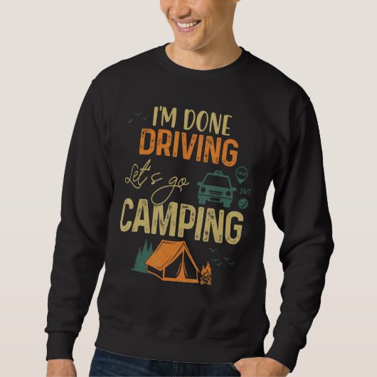 Sweatshirt J'ai fini de conduire Allons au Camping Vintgae (Devant)