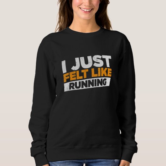 Sweatshirt J'Ai Juste L'Impression De Faire Du Jogging (Devant)