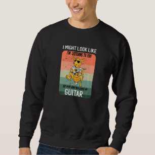 Sweatshirt J'Ai L'Air De Vous Écouter De La Musique De Guitar