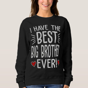 Sweatshirt J'Ai Le Meilleur Grand Frère Jamais Hommes Papa Pè