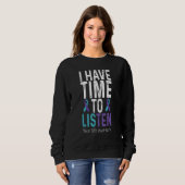 Sweatshirt J'ai le temps d'écouter  Sensibilisation à la prév (Devant entier)