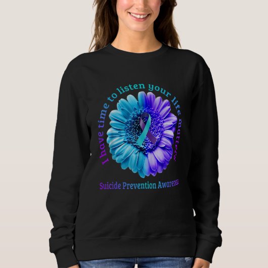 Sweatshirt J'Ai Le Temps D'Écouter Votre Prévention Du Suicid (Devant)