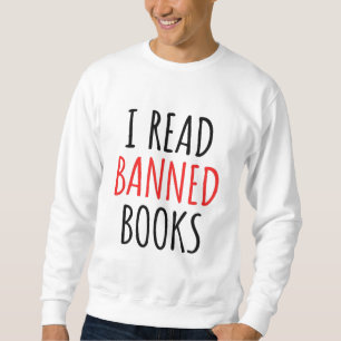 Sweatshirt J'Ai Lu Des Livres Interdits Drôle Citation