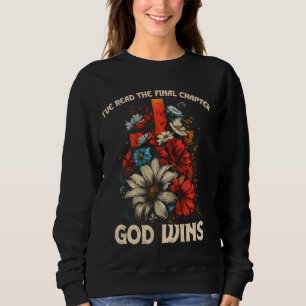Sweatshirt J'ai lu le dernier chapitre que Dieu gagne Christi