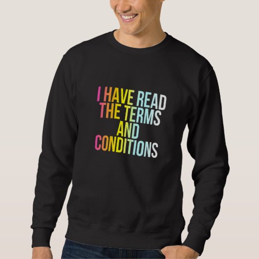 Sweatshirt J'Ai Lu Les Termes Et Conditions Drôle Cool N (Devant)