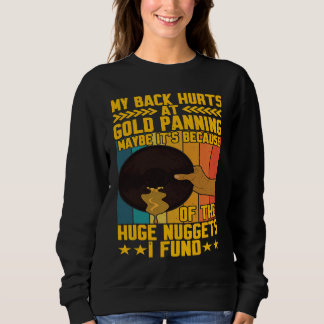 Sweatshirt J'ai mal au dos Chercheur d'or Pépites énormes Or