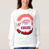 Sweatshirt J'ai mes valentines (Devant)