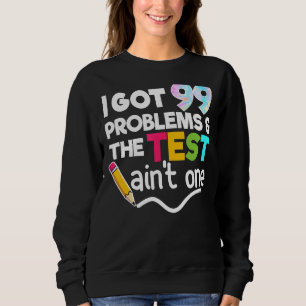 Sweatshirt J'Ai Obtenu 99 Problèmes Test Day Motivational Pou