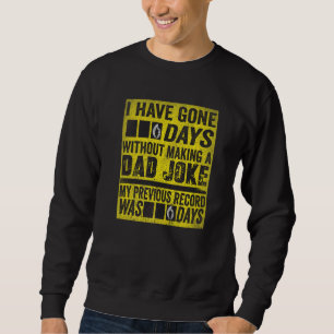 Sweatshirt J'Ai Passé 0 Jours Sans Faire Une Blague Papa 1