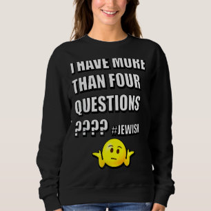 Sweatshirt J'Ai Plus De Quatre Questions Pâque Juif Se