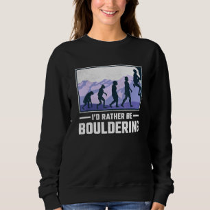 Sweatshirt J'Ai Plutôt Bouldering Rock Escalade