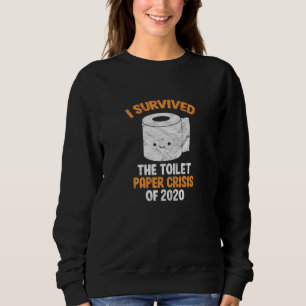 Sweatshirt J'Ai Survécu À La Crise Du Papier Toilet De 2020