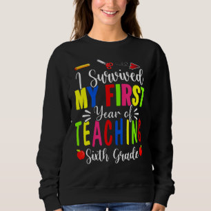 Sweatshirt J'ai survécu à ma première année d'enseignement 6e