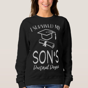 Sweatshirt J'ai survécu à mon fils Diplôme de Doctorat Doctor