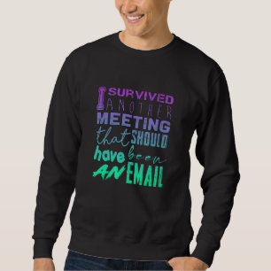Sweatshirt J'AI SURVÉCU à une autre RÉUNION qui aurait dû êtr