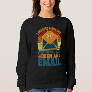 Sweatshirt J'ai survécu à une réunion qui aurait dû être un c